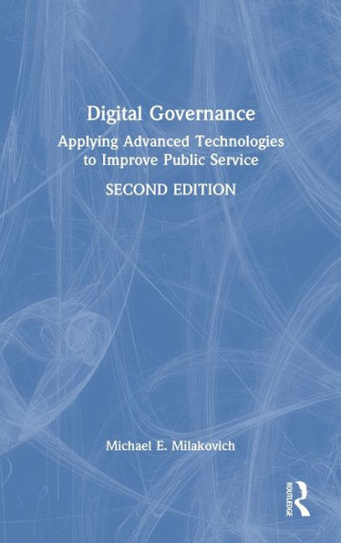 Digital Governance: Applying Advanced Technologies to Improve Public Service