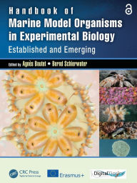 Title: Handbook of Marine Model Organisms in Experimental Biology: Established and Emerging, Author: Agnes Boutet