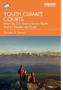 Youth Climate Courts: How You Can Host a Human Rights Trial for People and Planet