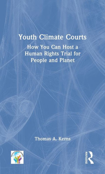 Youth Climate Courts: How You Can Host a Human Rights Trial for People and Planet