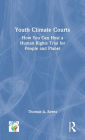 Youth Climate Courts: How You Can Host a Human Rights Trial for People and Planet