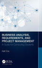 Business Analysis, Requirements, and Project Management: A Guide for Computing Students
