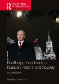 Title: Routledge Handbook of Russian Politics and Society, Author: Graeme Gill