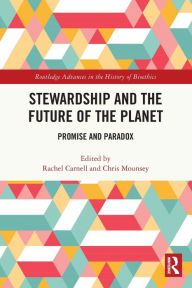 Title: Stewardship and the Future of the Planet: Promise and Paradox, Author: Rachel Carnell