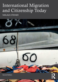 Title: International Migration and Citizenship Today, Author: Niklaus Steiner