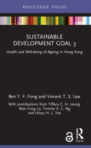 Title: Sustainable Development Goal 3: Health and Well-being of Ageing in Hong Kong, Author: Ben Y. F. Fong