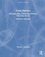Social Statistics: Managing Data, Conducting Analyses, Presenting Results
