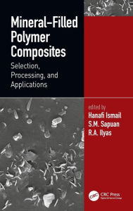 Title: Mineral-Filled Polymer Composites: Selection, Processing, and Applications, Author: Hanafi Ismail