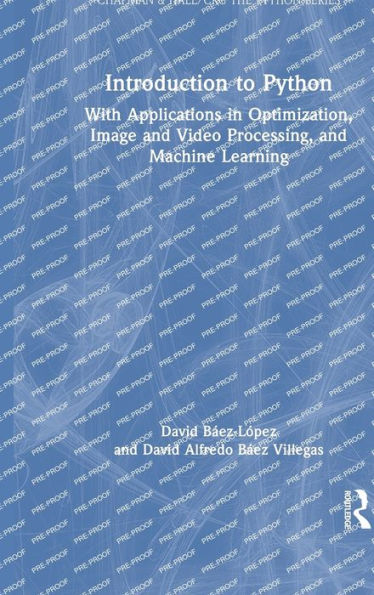 Introduction to Python: With Applications in Optimization, Image and Video Processing, and Machine Learning
