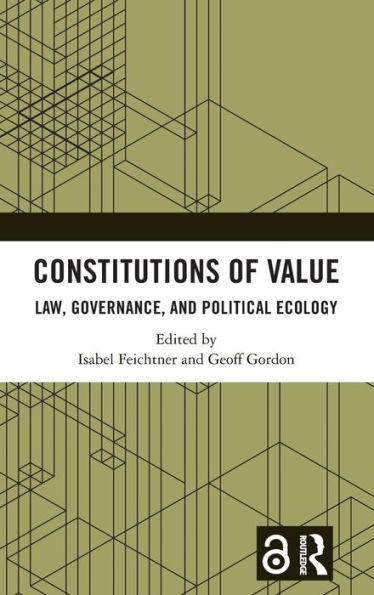 Constitutions of Value: Law, Governance, and Political Ecology