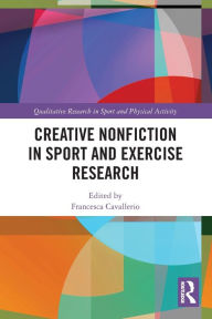 Title: Creative Nonfiction in Sport and Exercise Research, Author: Francesca Cavallerio