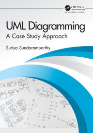 Title: UML Diagramming: A Case Study Approach, Author: Suriya Sundaramoorthy