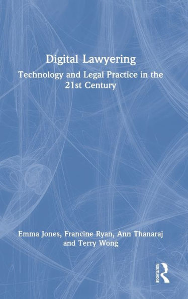 Digital Lawyering: Technology and Legal Practice in the 21st Century