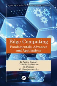 Title: Edge Computing: Fundamentals, Advances and Applications, Author: K. Anitha Kumari