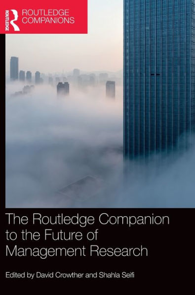 The Routledge Companion to the Future of Management Research