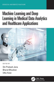 Title: Machine Learning and Deep Learning in Medical Data Analytics and Healthcare Applications, Author: Om Prakash Jena
