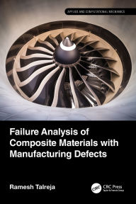 Title: Failure Analysis of Composite Materials with Manufacturing Defects, Author: Ramesh Talreja