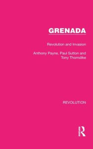 Title: Grenada: Revolution and Invasion, Author: Anthony Payne