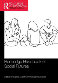 Title: Routledge Handbook of Social Futures, Author: Carlos López Galviz