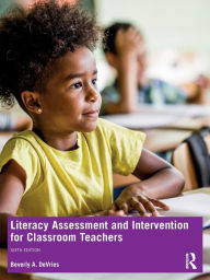 Title: Literacy Assessment and Intervention for Classroom Teachers, Author: Beverly A. DeVries