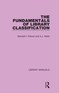 Title: The Fundamentals of Library Classification, Author: Bernard I. Palmer