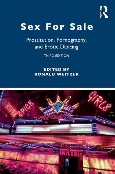 Sex For Sale: Prostitution, Pornography, and Erotic Dancing