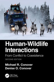 Title: Human-Wildlife Interactions: From Conflict to Coexistence, Author: Michael R. Conover