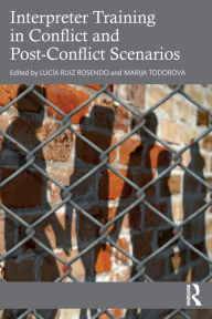 Title: Interpreter Training in Conflict and Post-Conflict Scenarios, Author: Lucía Ruiz Rosendo