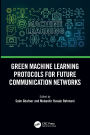 Green Machine Learning Protocols for Future Communication Networks