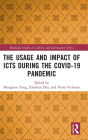 The Usage and Impact of ICTs during the Covid-19 Pandemic