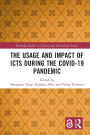 The Usage and Impact of ICTs during the Covid-19 Pandemic