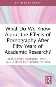 Title: What Do We Know About the Effects of Pornography After Fifty Years of Academic Research?, Author: Alan McKee