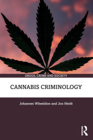 Title: Cannabis Criminology, Author: Johannes Wheeldon
