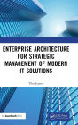 Enterprise Architecture for Strategic Management of Modern IT Solutions