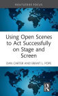 Using Open Scenes to Act Successfully on Stage and Screen