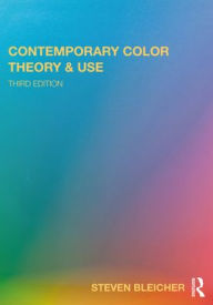 Title: Contemporary Color: Theory and Use, Author: Steven Bleicher