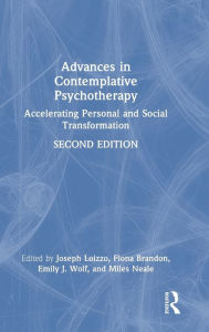 Title: Advances in Contemplative Psychotherapy: Accelerating Personal and Social Transformation, Author: Joseph Loizzo