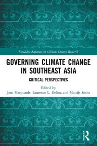 Title: Governing Climate Change in Southeast Asia: Critical Perspectives, Author: Jens Marquardt