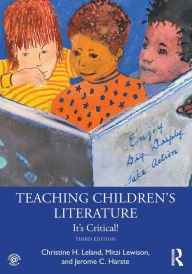 Title: Teaching Children's Literature: It's Critical!, Author: Christine H. Leland