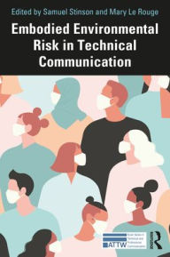 Title: Embodied Environmental Risk in Technical Communication: Problems and Solutions Toward Social Sustainability, Author: Samuel Stinson