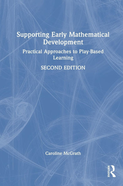 Supporting Early Mathematical Development: Practical Approaches to Play-Based Learning