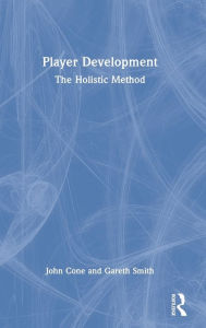 Title: Player Development: The Holistic Method, Author: John Cone