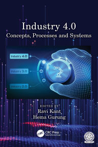 Title: Industry 4.0: Concepts, Processes and Systems, Author: Ravi Kant