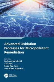 Title: Advanced Oxidation Processes for Micropollutant Remediation, Author: Mohammad Khalid
