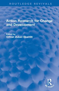 Title: Action Research for Change and Development, Author: Ortrun Zuber-Skerritt