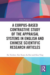 Title: A Corpus-based Contrastive Study of the Appraisal Systems in English and Chinese Scientific Research Articles, Author: Xu Yuchen