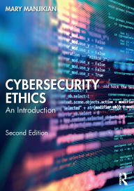 Title: Cybersecurity Ethics: An Introduction, Author: Mary Manjikian