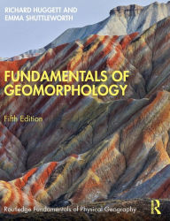 Title: Fundamentals of Geomorphology, Author: Richard Huggett