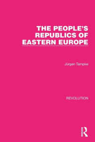 Title: The People's Republics of Eastern Europe, Author: Jürgen Tampke