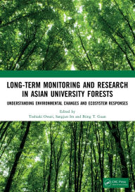 Title: Long-Term Monitoring and Research in Asian University Forests: Understanding Environmental Changes and Ecosystem Responses, Author: Toshiaki Owari